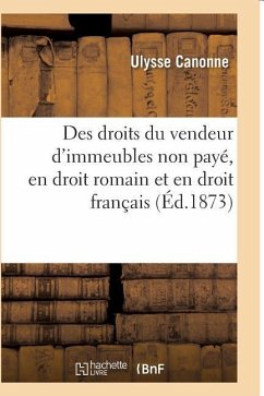 Des Droits Du Vendeur d'Immeubles Non Payé, En Droit Romain Et En Droit Français - Canonne