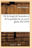 de la Longévité Humaine Et de la Quantité de Vie Sur Le Globe. Edition 2