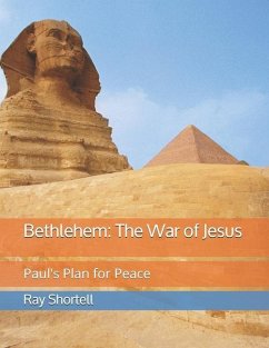 Bethlehem: The War of Jesus: Paul's Plan for Peace - Shortell, Ray