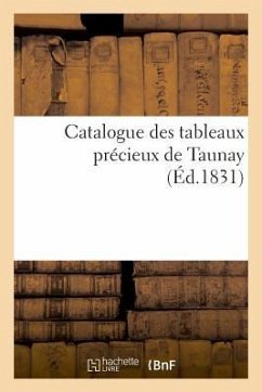 Catalogue Des Tableaux Précieux de Taunay - Sans Auteur