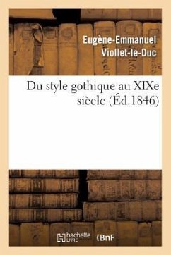 Du Style Gothique Au XIXe Siècle - Viollet-Le-Duc, Eugène-Emmanuel