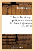 Tribut de la Chirurgie Pratique Du Vétéran de l'École Bretonneau