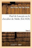 Paul de Lascaris Ou Le Chevalier de Malte Tome 2