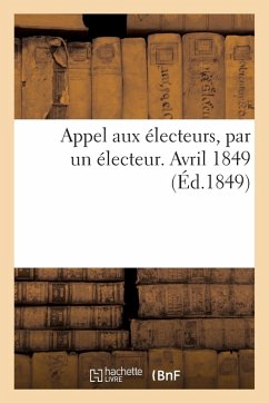 Cover Appel Aux Électeurs, Par Un Électeur. Avril 1849