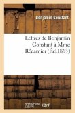 Lettres de Benjamin Constant À Mme Récamier