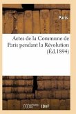 Actes de la Commune de Paris Pendant La Révolution. 2e Série