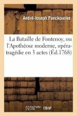 La Bataille de Fontenoy, Ou l'Apothéose Moderne, Opéra-Tragédie En 3 Actes