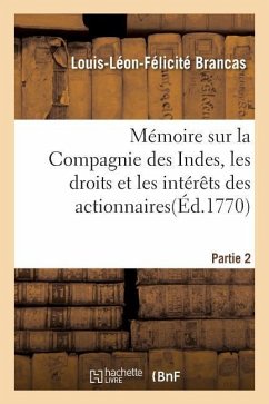 Mémoire Sur La Compagnie Des Indes, Les Droits Et Les Intérêts Des Actionnaires - Brancas, Louis-Léon-Félicité