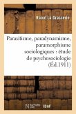 Parasitisme, Paradynamisme, Paramorphisme Sociologiques: Étude de Psychosociologie