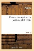 Oeuvres Complètes de Voltaire. Tome 23
