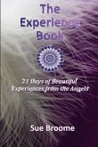 The Experience Book: 21 Days of Beautiful Experiences from the Angels