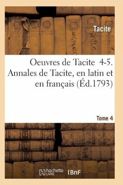 Oeuvres de Tacite 4-5. Annales de Tacite, En Latin Et En Français T04, 1 - Tacite