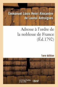 Adresse À l'Ordre de la Noblesse de France 1er Éd. - Antraigues, Emmanuel Louis Henri Alexandre de Launai