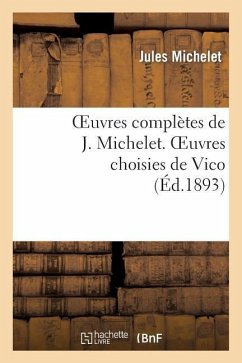 Oeuvres Complètes de J. Michelet. Oeuvres Choisies de Vico - Michelet, Jules