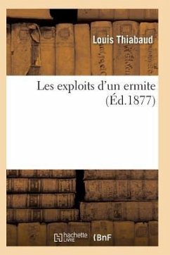 Les Exploits d'Un Ermite - Thiabaud-L