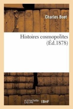 Histoires Cosmopolites - Buet, Charles