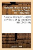 Compte Rendu Du Congrès de Venise, 15-22 Septembre 1888