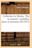 Collection Le Maistre, Pax in Nummis, Médailles, Jetons Et Monnaies