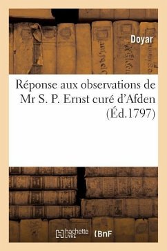 Réponse Aux Observations de MR S. P. Ernst Curé d'Afden - Doyar