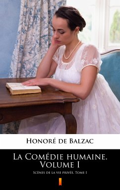 La Comédie humaine. Volume I (eBook, ePUB) - Balzac, Honoré de