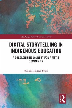 Digital Storytelling in Indigenous Education (eBook, PDF) - Poitras Pratt, Yvonne