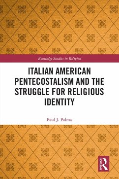 Italian American Pentecostalism and the Struggle for Religious Identity (eBook, PDF) - Palma, Paul J.