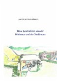 Neue Geschichten von der Feldmaus und der Stadtmaus (eBook, ePUB)