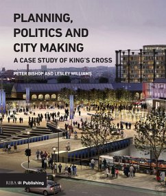 Planning, Politics and City-Making (eBook, PDF) - Bishop, Peter; Williams, Lesley