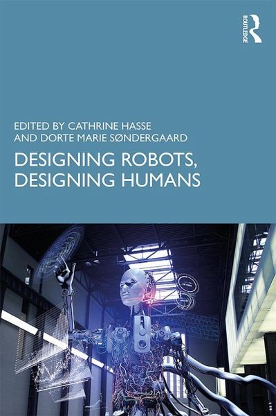 Designing Robots, Designing Humans (eBook, ePUB) Designing Robots, Designing Humans (eBook, ePUB)