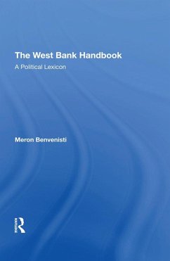 The West Bank Handbook (eBook, ePUB) - Benvenisti, Meron; Abu-Zayad, Ziad; Rubinstein, Danny; Rubenstein, Danny