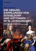 Die Abguss-Sammlungen von Düsseldorf und Göttingen im 18. Jahrhundert (eBook, ePUB)