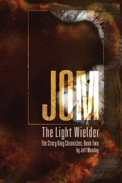 Jom the Light Wielder (The Story King Chronicles, #2) (eBook, ePUB) Cover Jom the Light Wielder (The Story King Chronicles, #2) (eBook, ePUB)