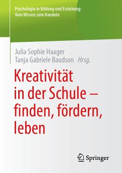 Kreativität in der Schule - finden, fördern, leben (eBook, PDF)