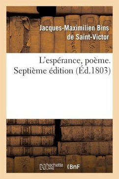 L'Espérance, Poème. Septième Édition - de Saint-Victor, Jacques-Maximilien Benj