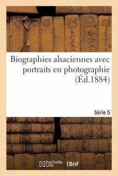 Cover Biographies Alsaciennes Avec Portraits En Photographie. Série 5