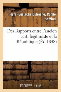 Des Rapports Entre l'Ancien Parti Légitimiste Et La République - Virel, Henri-Eustache