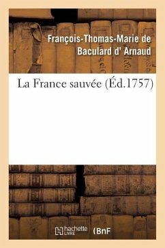 La France Sauvée - D' Arnaud, François-Thomas-Marie de Bacu