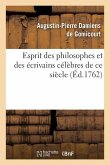 Esprit Des Philosophes Et Des Écrivains Célèbres de CE Siècle