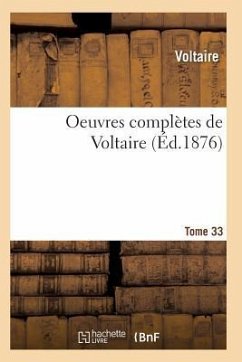 Oeuvres Complètes de Voltaire. Tome 33 - Voltaire