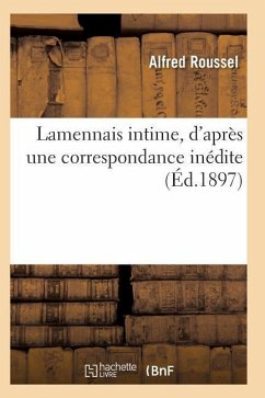 Lamennais Intime, d'Après Une Correspondance Inédite - Roussel-A