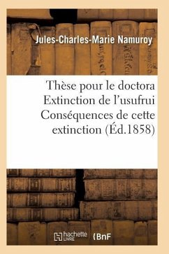 Thèse Pour Le Doctorat Extinction de l'Usufruit - Namuroy-J-C-M