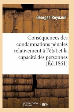 Conséquences Des Condamnations Pénales Relativement À l'État Et La Capacité Des Personnes - Reynaud-G