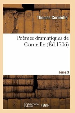 Poèmes Dramatiques de T. Corneille. T03 Cover Poèmes Dramatiques de T. Corneille. T03