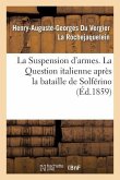 La Suspension d'Armes. La Question Italienne Après La Bataille de Solférino