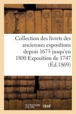 Collection Des Livrets Des Anciennes Expositions Depuis 1673 Jusqu'en 1800 Exposition de 1747