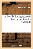 Le Bois de Boulogne, Précis Historique Et Littéraire