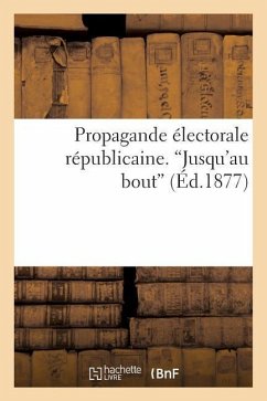 Propagande Électorale Républicaine. 'Jusqu'au Bout' - Poulet, Marius