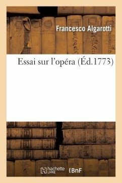 Essai Sur l'Opéra - Algarotti, Francesco