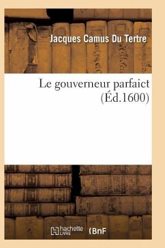 Le Gouverneur Parfaict - Camus Du Tertre