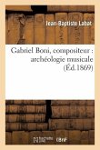 Gabriel Boni, Compositeur: Archéologie Musicale